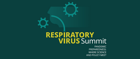 Respiratory Virus Summit: Pandemic Preparedness: Where Science and Policy Meet - preview image